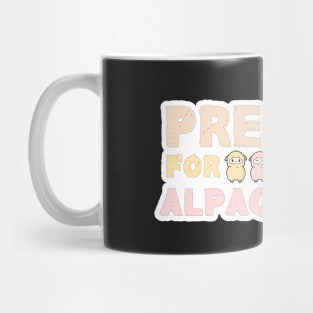 Prepare for the Alpacalypse Mug